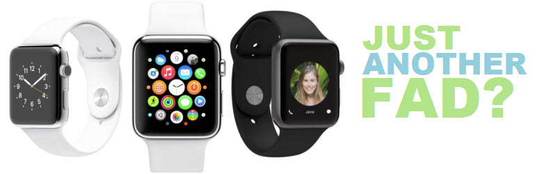 Will the Apple Watch change the world? Or is it just another fad?